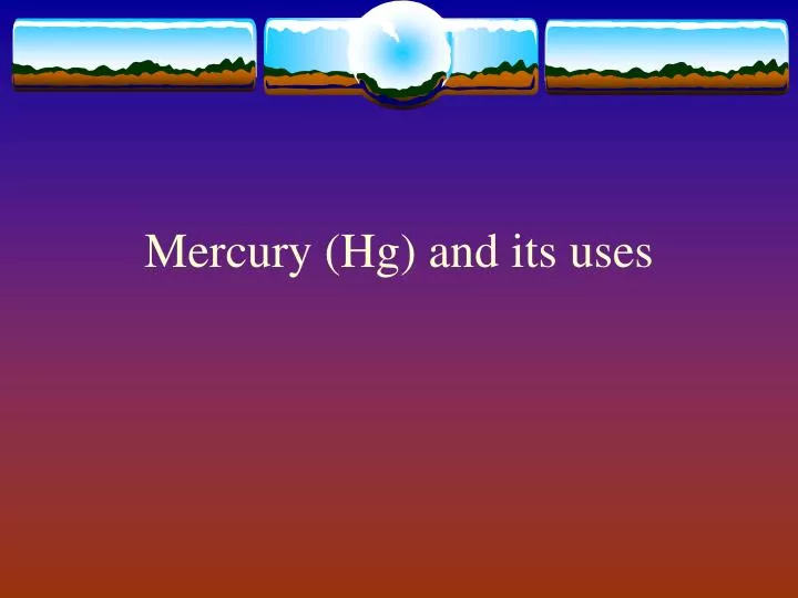 mercury hg and its uses