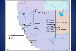 Ned Black, US EPA R9 CERCLA Ecologist channeling John Hillenbrand, US EPA R9 CERCLA Mining