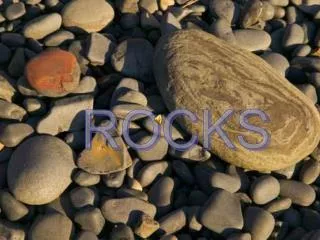 ROCKS