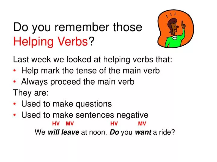 do you remember those helping verbs