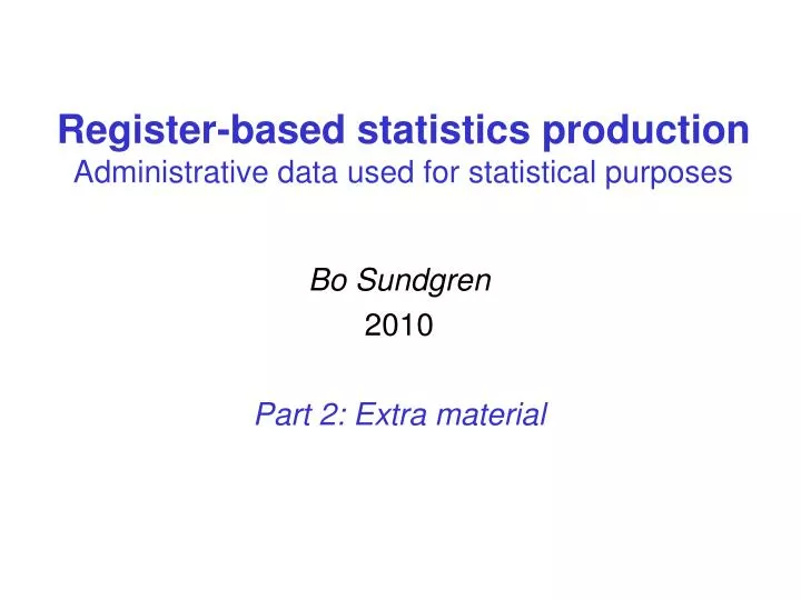 register based statistics production administrative data used for statistical purposes