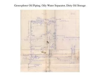 Geoexplorer Oil Piping, Oily Water Separator, Dirty Oil Storage