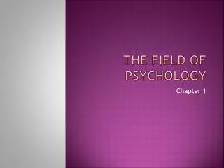 The Field of psychology