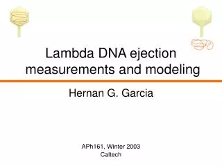 Lambda DNA ejection measurements and modeling
