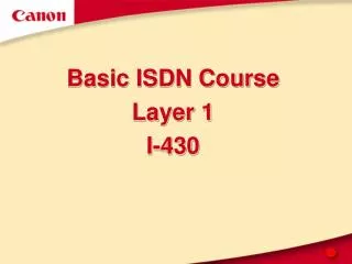 Basic ISDN Course Layer 1 I-430