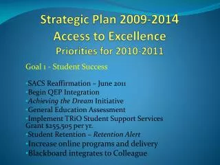 Strategic Plan 2009-201 4 Access to Excellence Priorities for 2010-2011