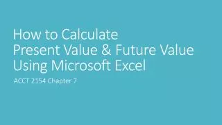 How to Calculate Present Value &amp; Future Value Using Microsoft Excel