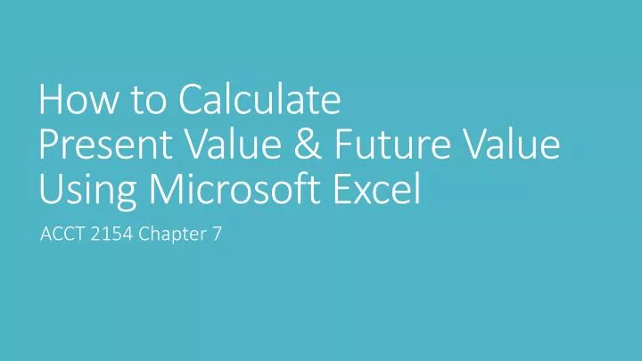 how to calculate present value future value using microsoft excel