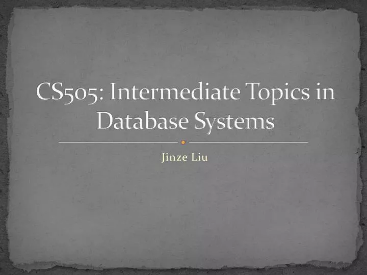 cs505 intermediate topics in database systems