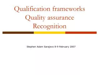 Qualification frameworks Quality assurance Recognition