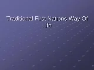 Traditional First Nations Way Of Life