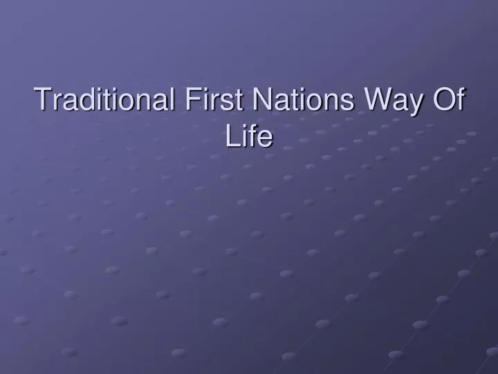 traditional first nations way of life
