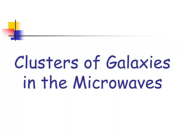clusters of galaxies in the microwaves
