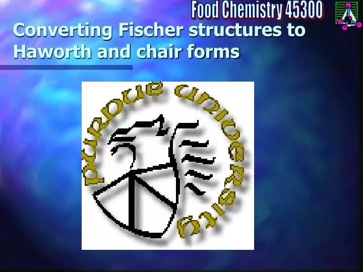 converting fischer structures to haworth and chair forms