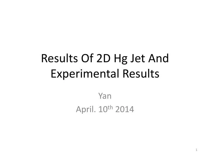 results of 2 d hg jet and experimental results