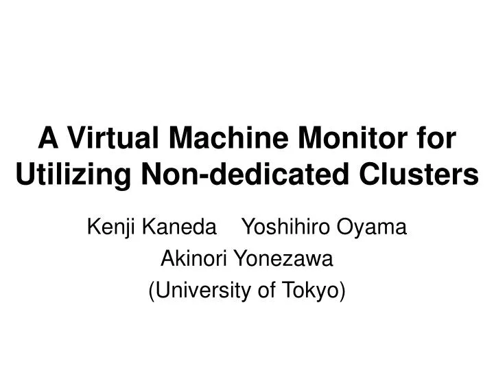a virtual machine monitor for utilizing non dedicated clusters