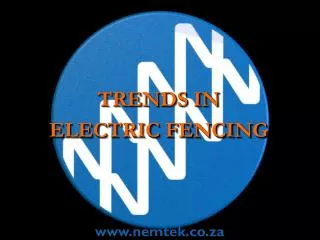 TRENDS IN ELECTRIC FENCING
