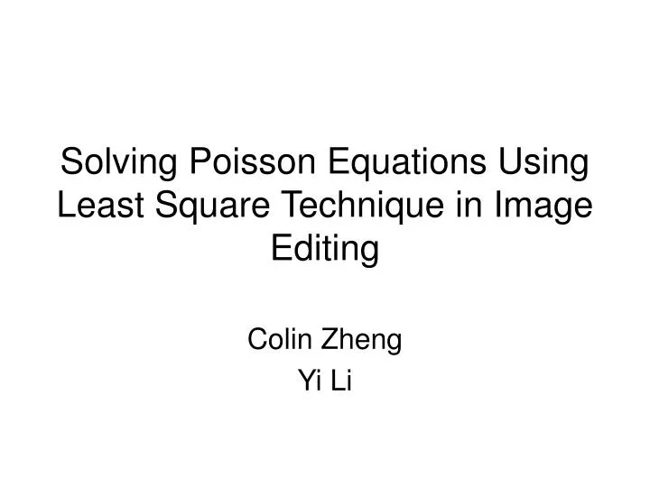 solving poisson equations using least square technique in image editing