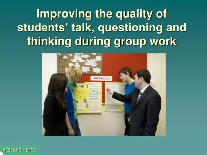improving the quality of students talk questioning and thinking during group work