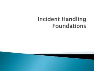 Incident Handling Foundations
