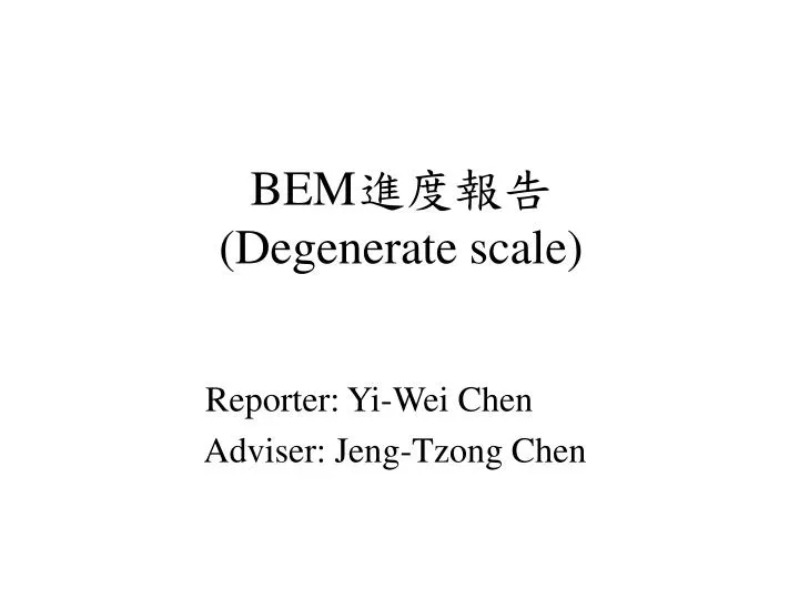 bem degenerate scale