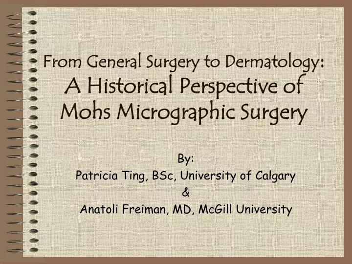 from general surgery to dermatology a historical perspective of mohs micrographic surgery