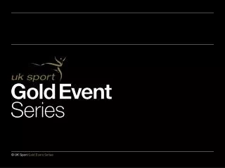 Coming next in the UK Sport Gold Event Series