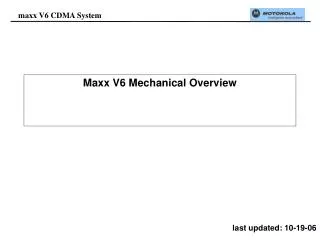 Maxx V6 Mechanical Overview