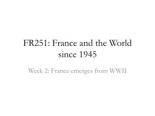 FR251: France and the World since 1945