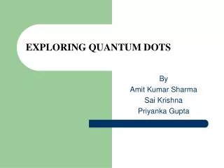 EXPLORING QUANTUM DOTS