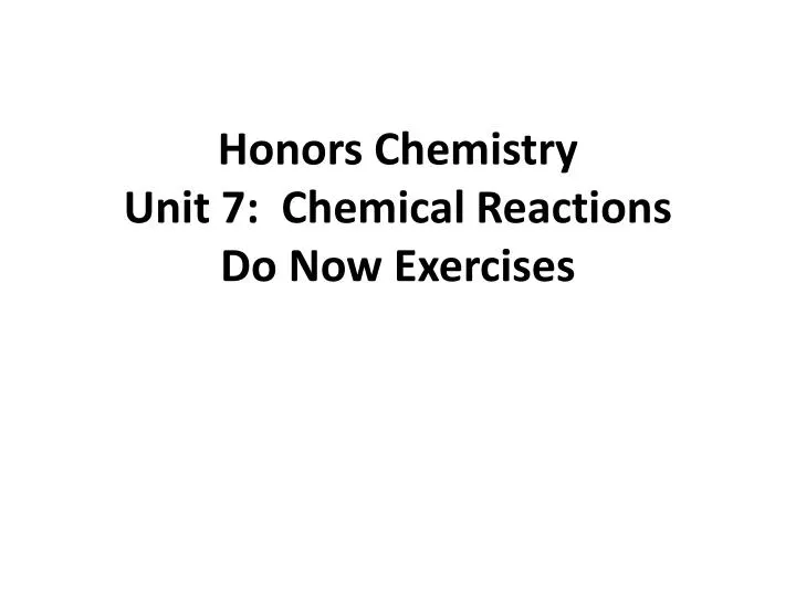 honors chemistry unit 7 chemical reactions do now exercises