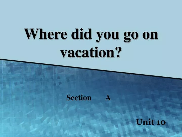where did you go on vacation