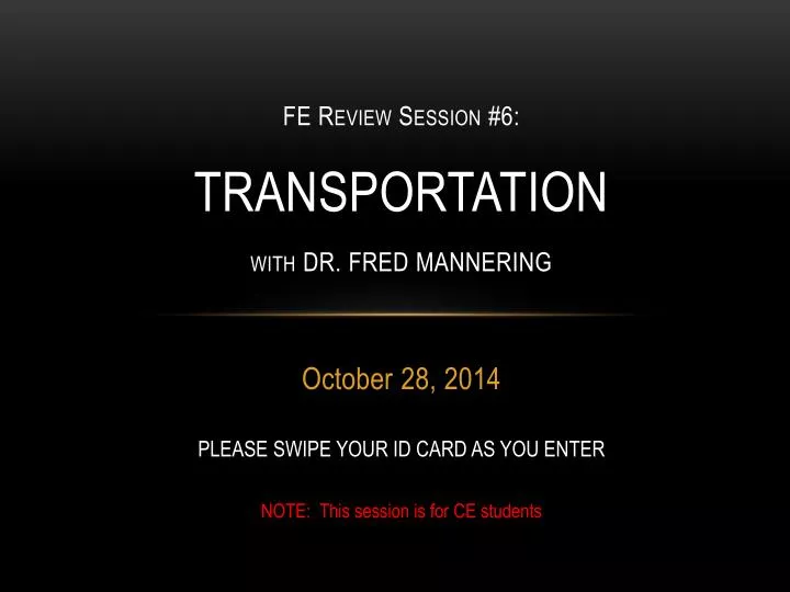 fe review session 6 transportation with dr fred mannering