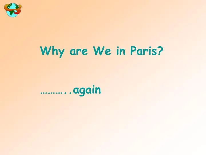 why are we in paris again
