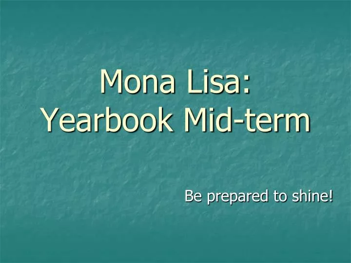 mona lisa yearbook mid term
