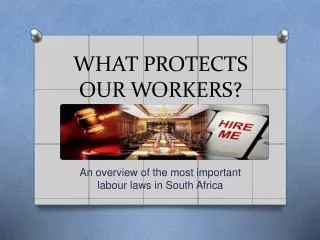 WHAT PROTECTS OUR WORKERS?