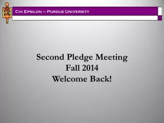 Second Pledge Meeting Fall 2014 Welcome Back!