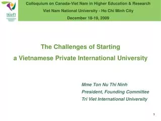 Mme Ton Nu Thi Ninh President, Founding Committee Tri Viet International University