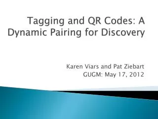 Tagging and QR Codes : A Dynamic Pairing for Discovery