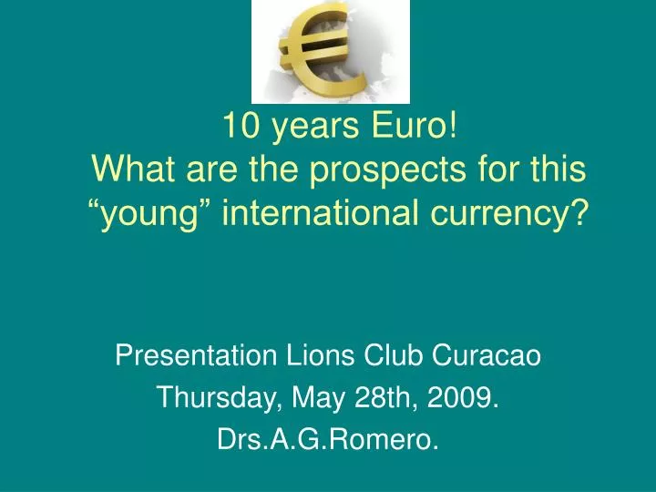 10 years euro what are the prospects for this young international currency