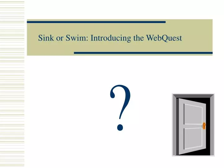 sink or swim introducing the webquest