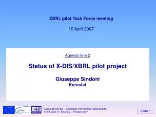 Agenda item 2 Status of X-DIS/XBRL pilot project Giuseppe Sindoni Eurostat