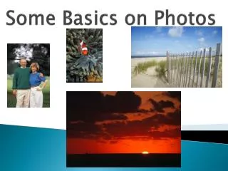 Some Basics on Photos