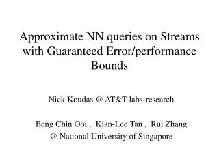 Approximate NN queries on Streams with Guaranteed Error/performance Bounds