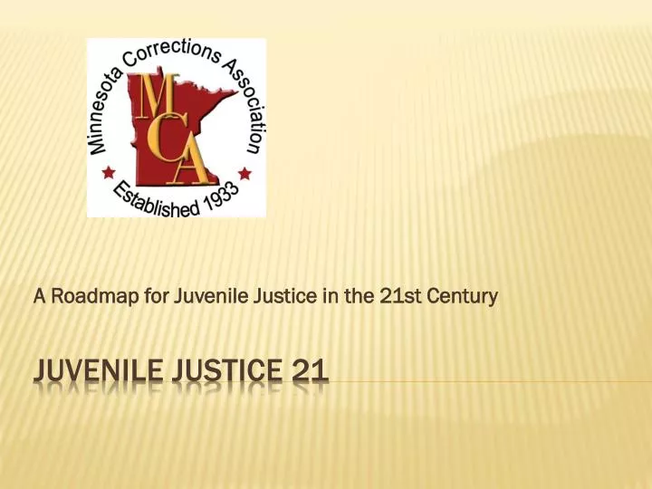 a roadmap for juvenile justice in the 21st century