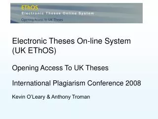 Electronic Theses On-line System (UK EThOS) Opening Access To UK Theses