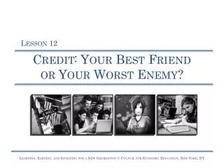 Credit: Your Best Friend or Your Worst Enemy?