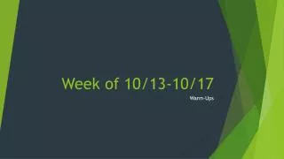 Week of 10/13-10/17