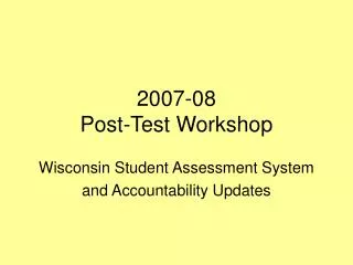2007-08 Post-Test Workshop