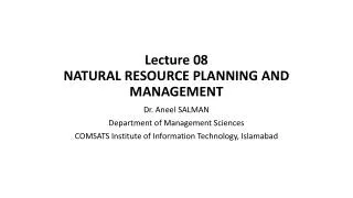 Lecture 08 NATURAL RESOURCE PLANNING AND MANAGEMENT